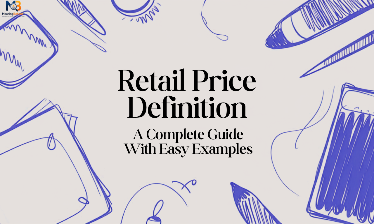 Meaning retail price definition with a complete guide and easy examples.